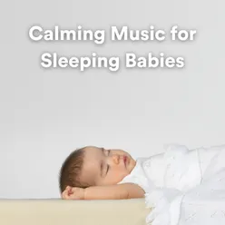 Night Night Calming Music for Sleeping Babies, Pt. 4