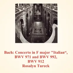 Bach: Concerto in F major "Italian", BWV 971 and BWV 992, BWV 912