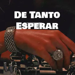 De Tanto Esperar