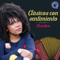 Clásicos Con Sentimiento (Vallenato) [Acústico]