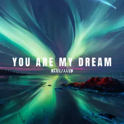You are my dream