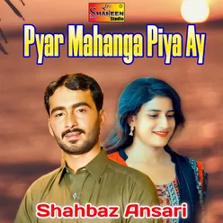 Pyar Mahanga Piya Ay