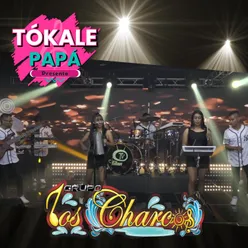 Tókae Papá Presenta a Grupo Los Charcos