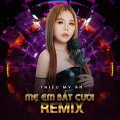 Mẹ Em Bắt Cưới Remix