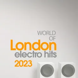 World Of London Electro Hits 2023