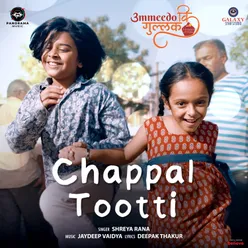 Chappal Tootti