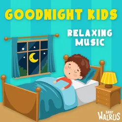 Goodnight Kids / Relaxing Music
