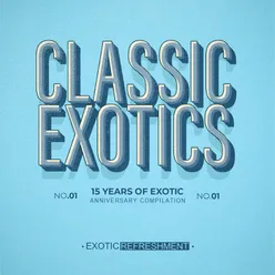 Classic Exotics - 15 Years Of Exotic, Pt. 6