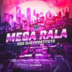 MEGA RALA DOS DJS PROSTITUTO