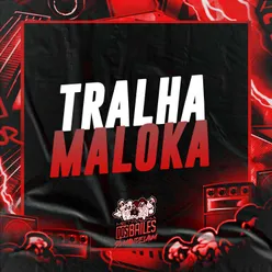 TRALHA MALOKA