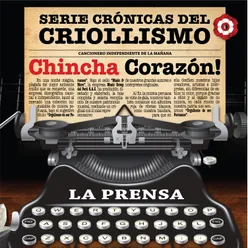 Serie Crónicas del Criollismo: Chincha Corazón!