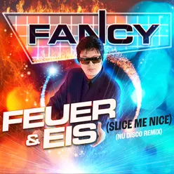 Feuer & Eis (Slice Me Nice)