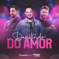 Desistindo do Amor