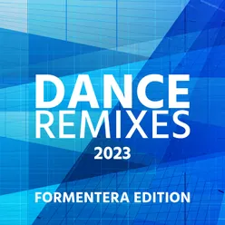 Dance Remixes 2023 Formentera Edition