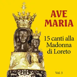 Ave Maria - Vol. 3 - 15 Canti alla Madonna Di Loreto