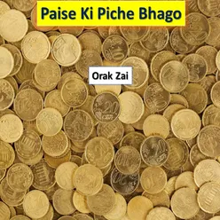 Paise Ki Piche Bhago