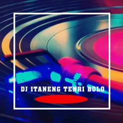DJ ITANENG TENRI BOLO