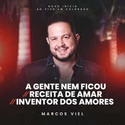 A Gente Nem Ficou / Receita de Amar / Inventor dos Amores