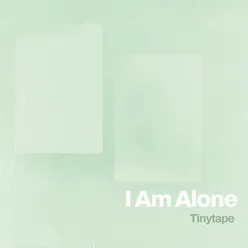 I Am Alone