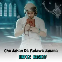 Che Jahan De Yadawe Janana