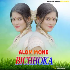 Alom Mone Bichhoka