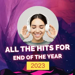 All the Hits for the end of the year 2023