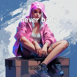 never baby