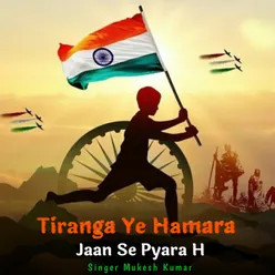 Tiranga Ye Hamara Jaan Se Pyara H