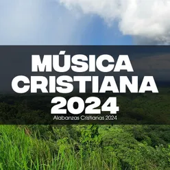 Musica Cristiana 2024 Alabanzas Cristianas 2024