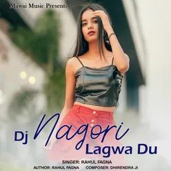 Dj Nagori Lagwa Du