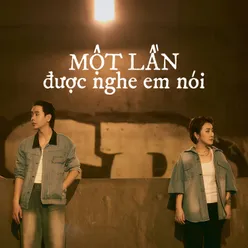 Một lần được nghe em nói