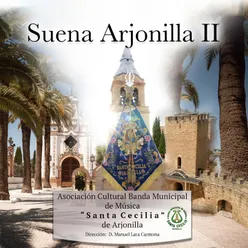 Suena Arjonila II Asociación Cultural Banda Municipal de Música "Santa Cecilia de Arjonilla"