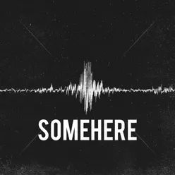 Somehere