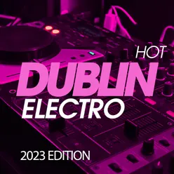 Hot Dublin Electro 2023 Edition