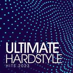 Ultimate Hardstyle Hits 2023