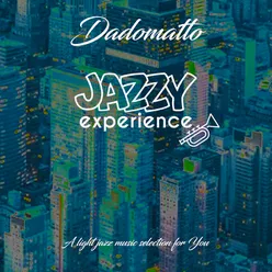 Jazzy Experience (A Light Jazz Music Selection for You)