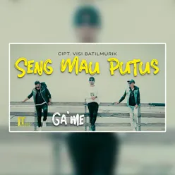 Seng Mau Putus