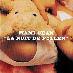 Mami Chan La Nuit De Pollen