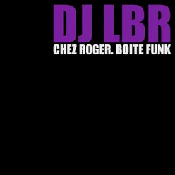 Chez Roger. Boîte Funk