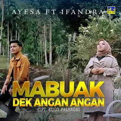 Mabuak Dek Angan Angan