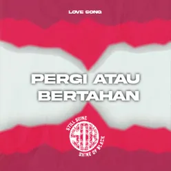 Pergi Atau Bertahan