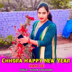 Chhora Happy New Year Kah De