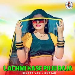 Lachmi Kase Puju Raja