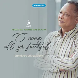 Peaceful Christmas Piano - O Come All Ye Faithful