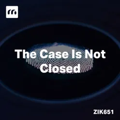 The Case Is Not Closed