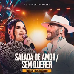 Salada de Amor / Sem Querer