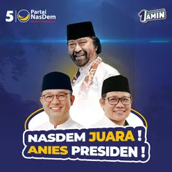 NASDEM JUARA, ANIES PRESIDEN