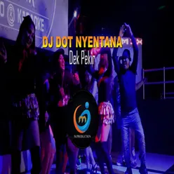 DJ DOT NYENTANA