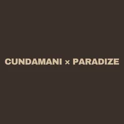 CUNDAMANI × PARADIZE