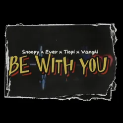 Be With You MP3 Song Download | Be With You @ WynkMusic